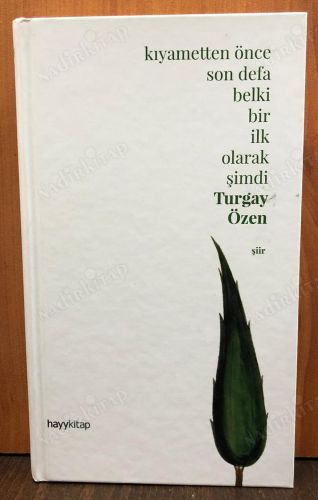 Kıyametten Önce Son Defa Belki Bir İlk Olarak Şimdi kapağı