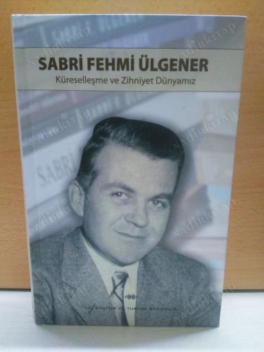 Sabri Fehmi Ülgener / Küreselleşme ve Zihniyet Dünyamız kapağı
