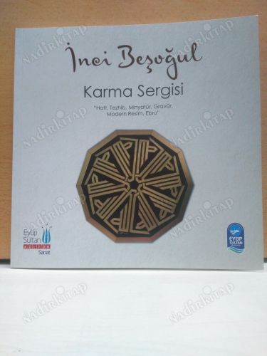 İNCİ BEŞOĞUL KARMA SERGİSİ Kataloğu - Hatt, Tezhib, Minyatür, Gravür, Modern Resim, Ebru kapağı
