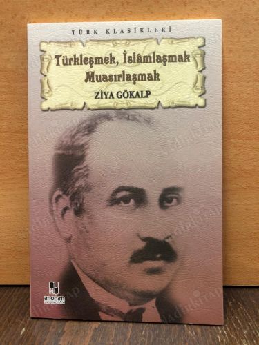 Türkleşmek - İslamlaşmak Muasırlaşmak kapağı
