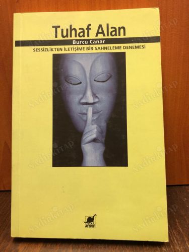 TUHAF ALAN - SESSİZLİKTEN İLETİŞİME BİR SAHNELEME DENEMESİ kapağı
