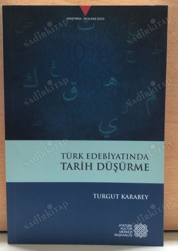 TÜRK EDEBİYATINDA TARİH DÜŞÜRME kapağı