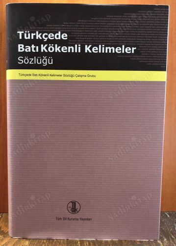 TÜRKÇEDE BATI KÖKENLİ KELİMELER SÖZLÜĞÜ (ŞÖMİZLİ, CİLTLİ) kapağı