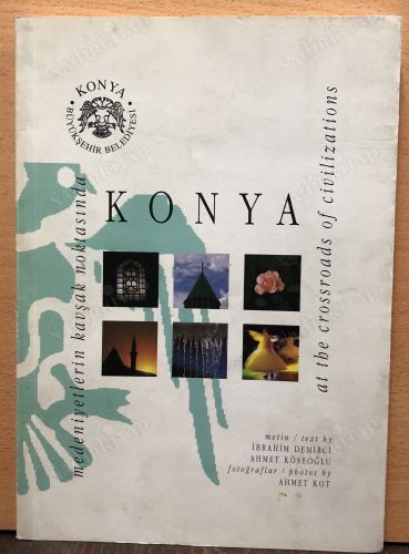 MEDENİYETLERİN KAVŞAK NOKTASINDA KONYA (KONYA AT THE CROSSROADS OF CIVILIZATIONS) kapağı