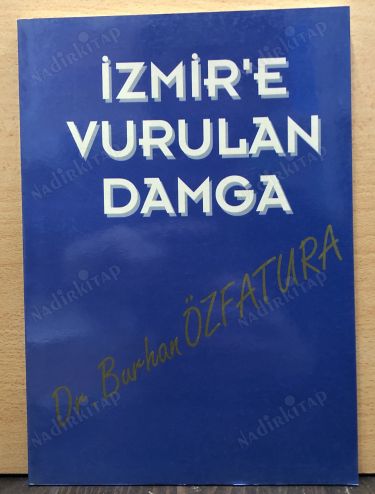 İZMİR'E VURULAN DAMGA (Dr. Burhan Özfatura 1984-1989, 1994-1996 ''2020'ye Doğru...'') kapağı