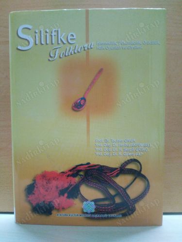 Silifke Folkloru / İşlemecilik, Dokumacılık, Örücülük, Halk Oyunları ve Giysileri kapağı