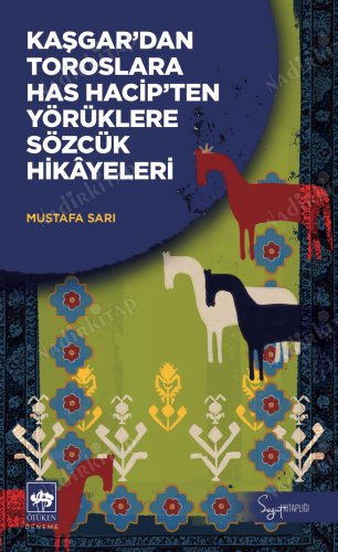 Kaşgar'dan Toroslara Has Hacip'ten Yörüklere Sözcük Hikayeleri kapağı