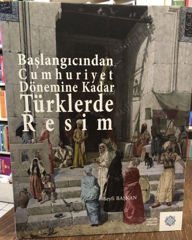 Başlangıcından Cumhuriyet Dönemine Kadar Türklerde Resim (CİLTLİ) kapağı
