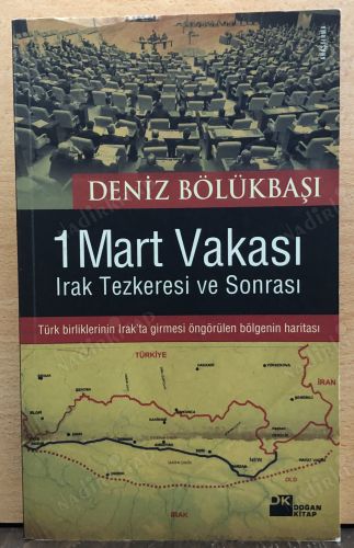 1 Mart Vakası Irak Tezkeresi Ve Sonrası Türk Birliklerinin Irakta Girmesi Öngörülen Bölgenin Haritası kapağı