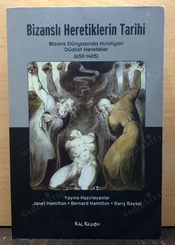Bizanslı Heretiklerin Tarihi - Bizans Dünyasında Hıristiyan Düalist Heretikler (650-1405) kapağı