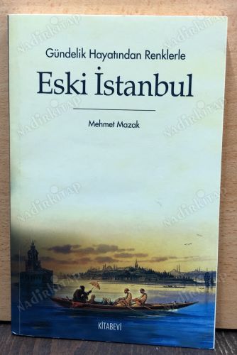 Gündelik Hayatından Renklerle Eski İstanbul kapağı