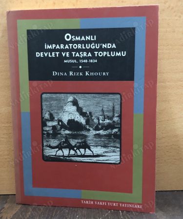OSMANLI İMPARATORLUĞU'NDA DEVLET VE TAŞRA TOPLUMU / MUSUL 1540 - 1834 kapağı