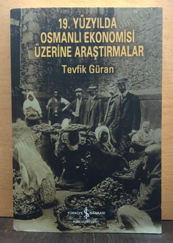 19. YÜZYILDA OSMANLI EKONOMİSİ ÜZERİNE ARAŞTIRMALAR kapağı