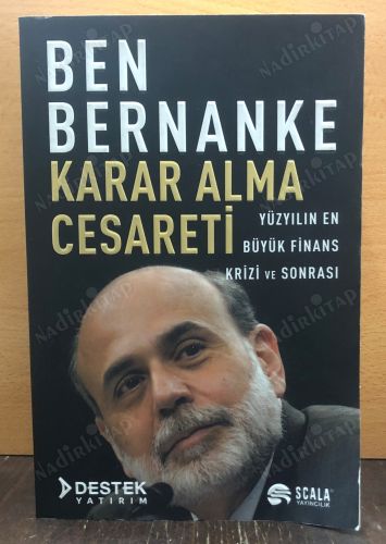 Karar Alma Cesareti - Yüzyılın En Büyük Finans Krizi ve Sonrası kapağı