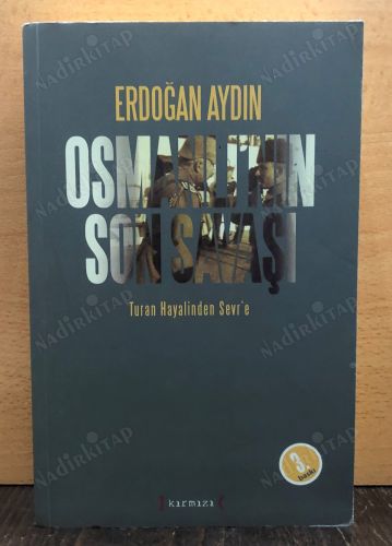 OSMANLI'NIN SON SAVAŞI / TURAN HAYALİNDEN SEVR'E kapağı