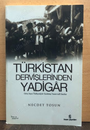 TÜRKİSTAN DERVİŞLERİNDEN YADİGÂR - Orta Asya Türkçesiyle Yazılmış Tasavvufî Eserler kapağı