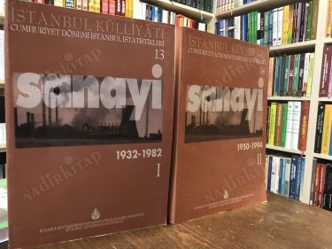 İSTANBUL KÜLLİYATI Cumhuriyet Dönemi İstanbul İstatistikleri, Sanayi, 1932 - 1982 ve 1950 - 1994, Cilt: 1 - 2 (TAKIM) kapağı