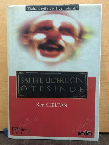 Sahte Liderliğin Ötesinde - Daha Özgün Bir Lider Olmak kapağı
