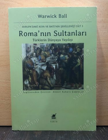 ROMA'NIN SULTANLARI TÜRKLERİN DÜNYAYA YAYILIŞI kapağı