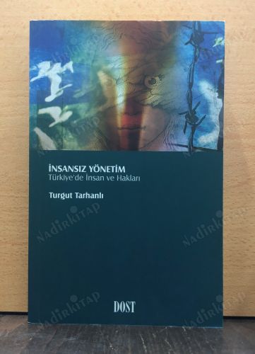 İNSANSIZ YÖNETİM - TÜRKİYE'DE İNSAN VE HAKLARI kapağı