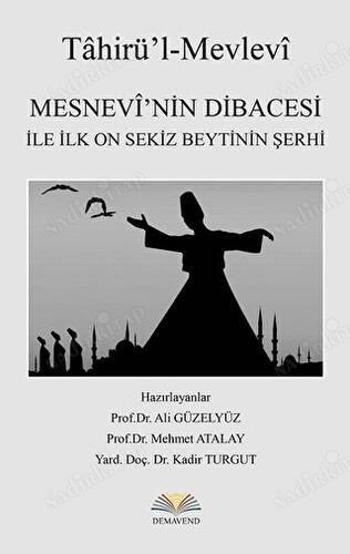 Mesnevi'nin Dibacesi İle İlk On Sekiz Beytinin Şerhi; Tahirü'l-Mevlevi kapağı