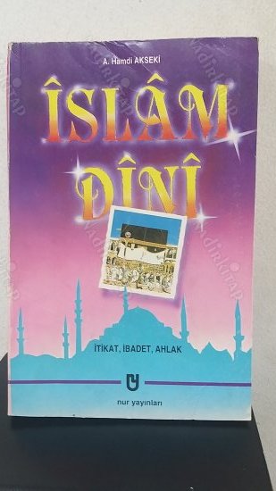 İSLAM DİNİ İTİKAT, İBADET, AHLAK kapağı