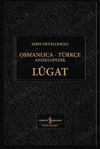 OSMANLICA TÜRKÇE ANSİKLOPEDİK LÛGAT - Eski Ve Yeni Harflerle kapağı